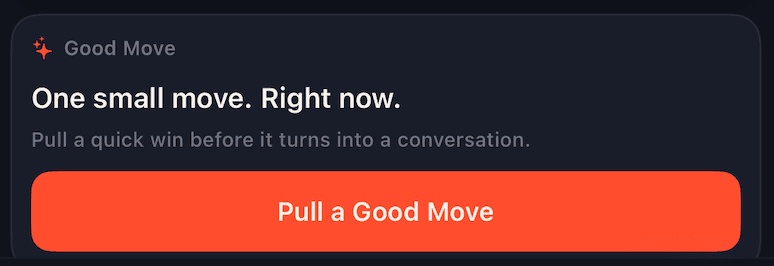 Good Move card suggesting one immediate action